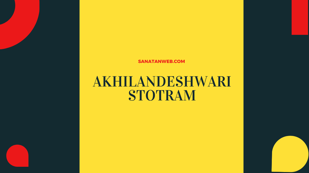 Akhilandeshwari Stotram